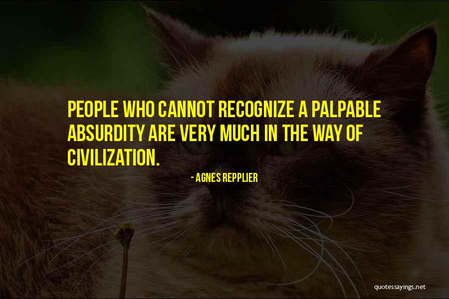 Chamakam Quotes By Agnes Repplier Chamakam Quotes By Agnes Repplier