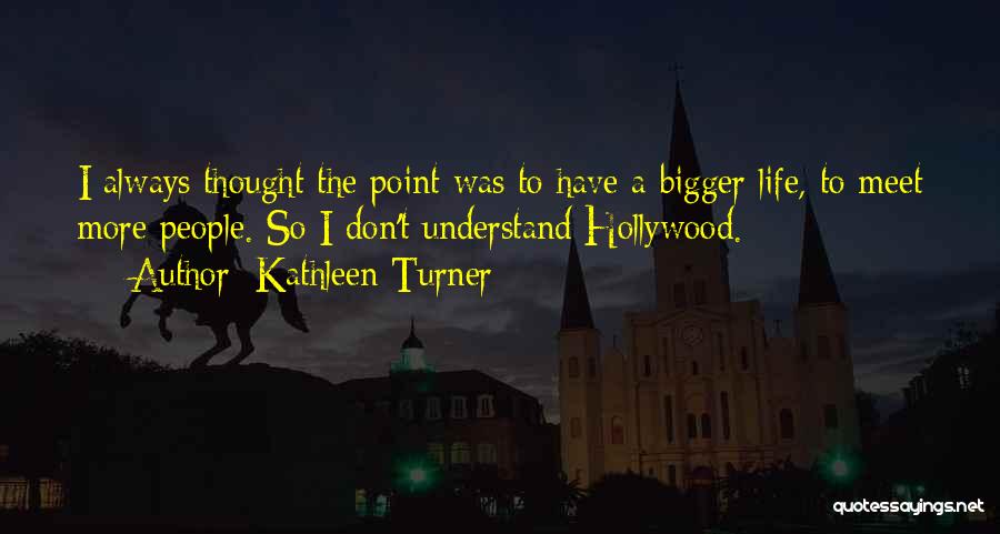 Chamandy Singer Quotes By Kathleen Turner