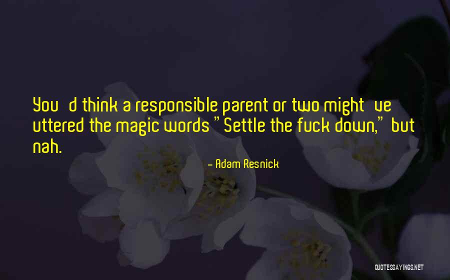 Chamarajanagar Dist Quotes By Adam Resnick Chamarajanagar Dist Quotes By Adam Resnick