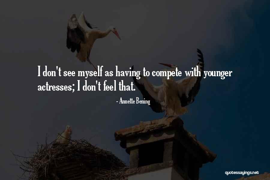 Chamavam Lhe Quotes By Annette Bening Chamavam Lhe Quotes By Annette Bening