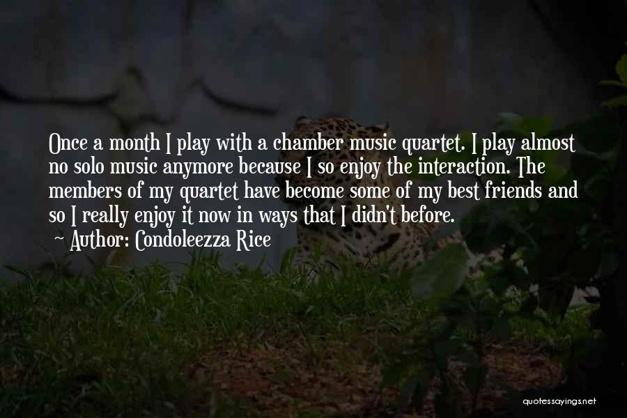 Chamber Music Quotes By Condoleezza Rice