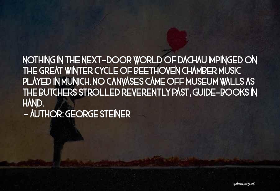 Chamber Music Quotes By George Steiner