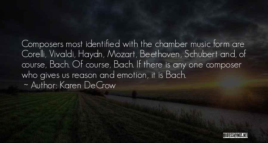 Chamber Music Quotes By Karen DeCrow