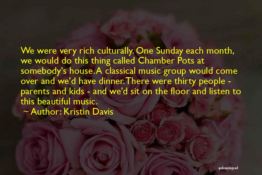 Chamber Music Quotes By Kristin Davis