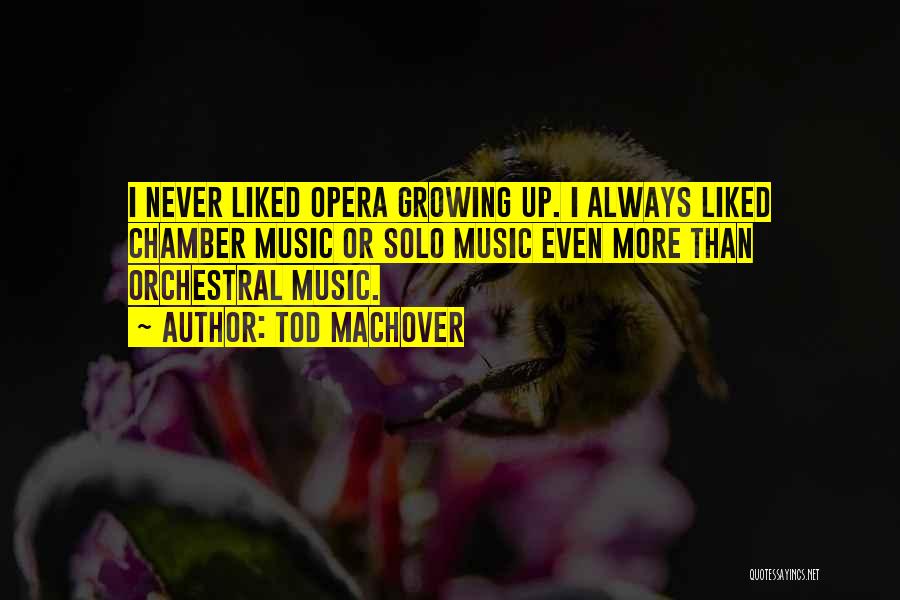 Chamber Music Quotes By Tod Machover
