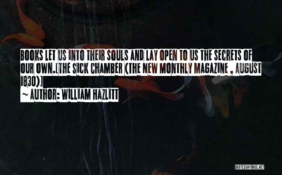 Chamber Of Secrets Quotes By William Hazlitt