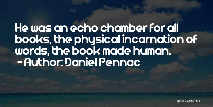 Chamber Quotes By Daniel Pennac