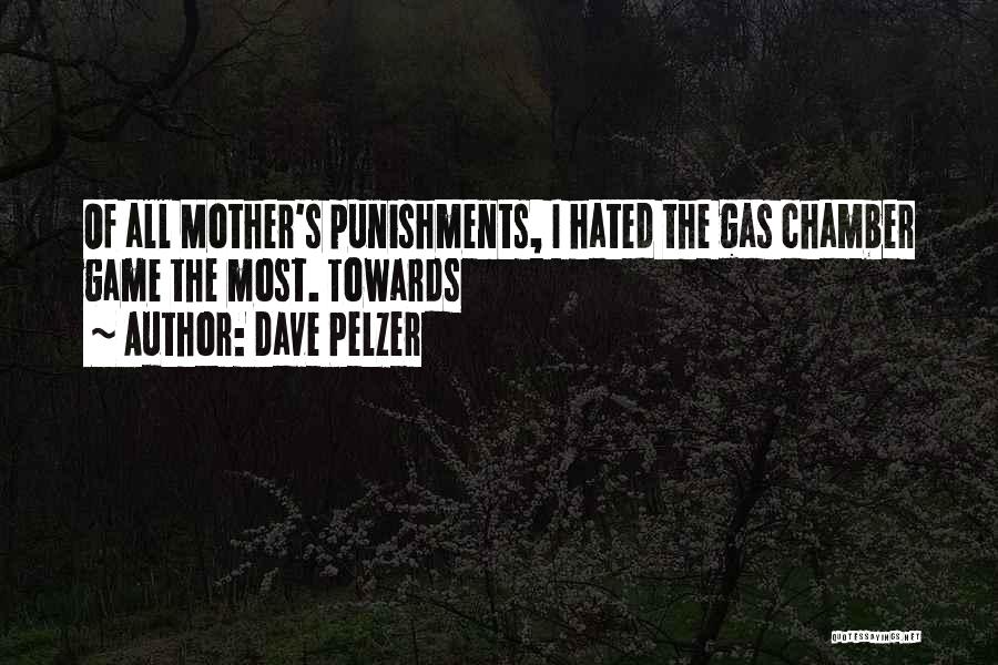 Chamber Quotes By Dave Pelzer