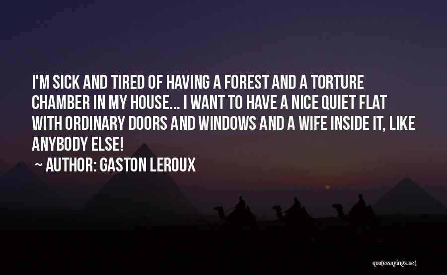 Chamber Quotes By Gaston Leroux