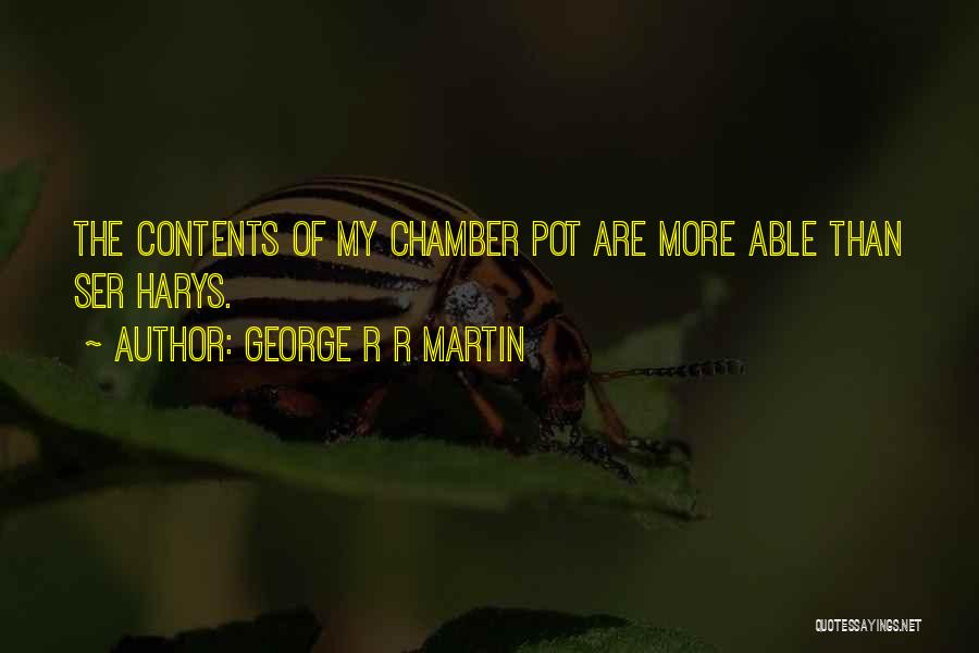 Chamber Quotes By George R R Martin