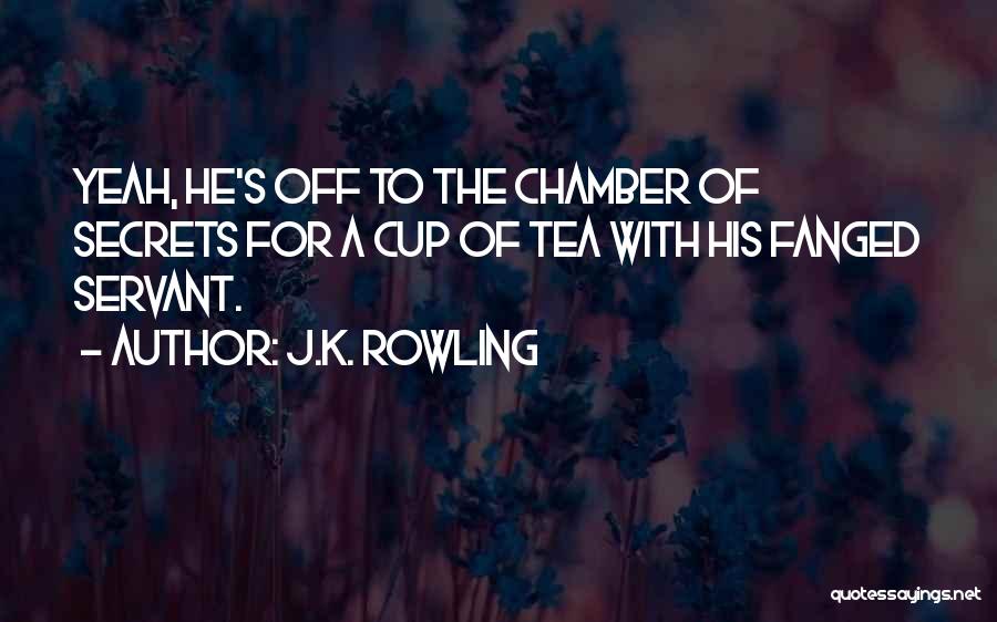 Chamber Quotes By J.K. Rowling