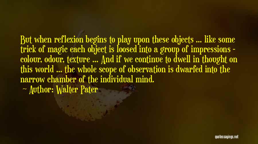 Chamber Quotes By Walter Pater