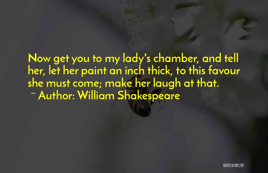 Chamber Quotes By William Shakespeare