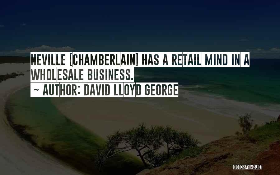 Chamberlain Neville Quotes By David Lloyd George