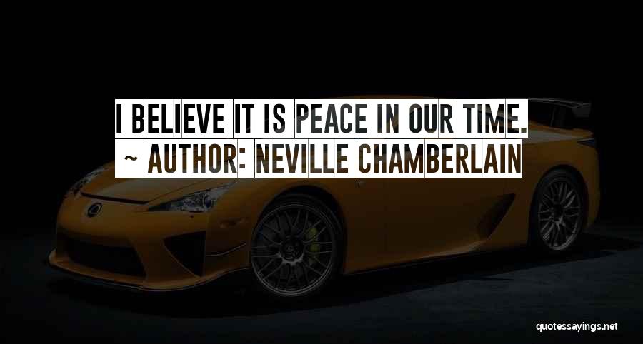 Chamberlain Neville Quotes By Neville Chamberlain
