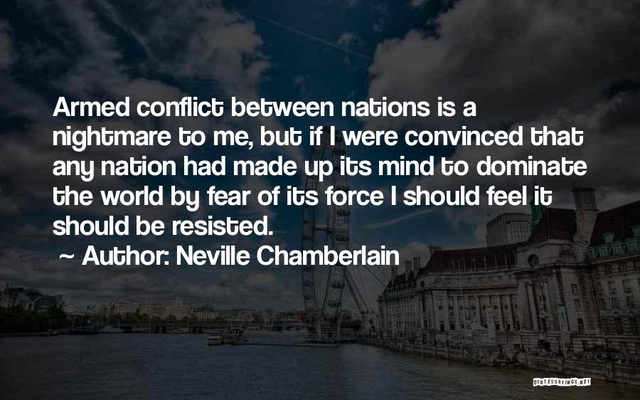 Chamberlain Neville Quotes By Neville Chamberlain