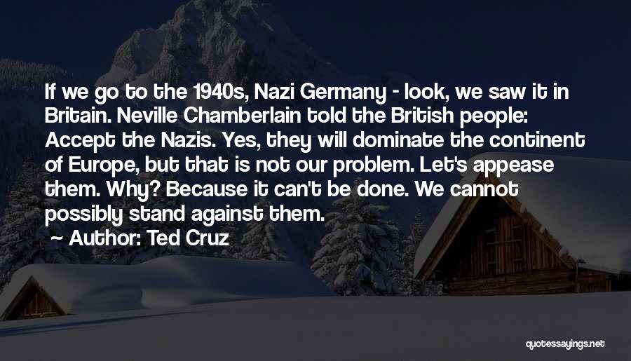 Chamberlain Neville Quotes By Ted Cruz