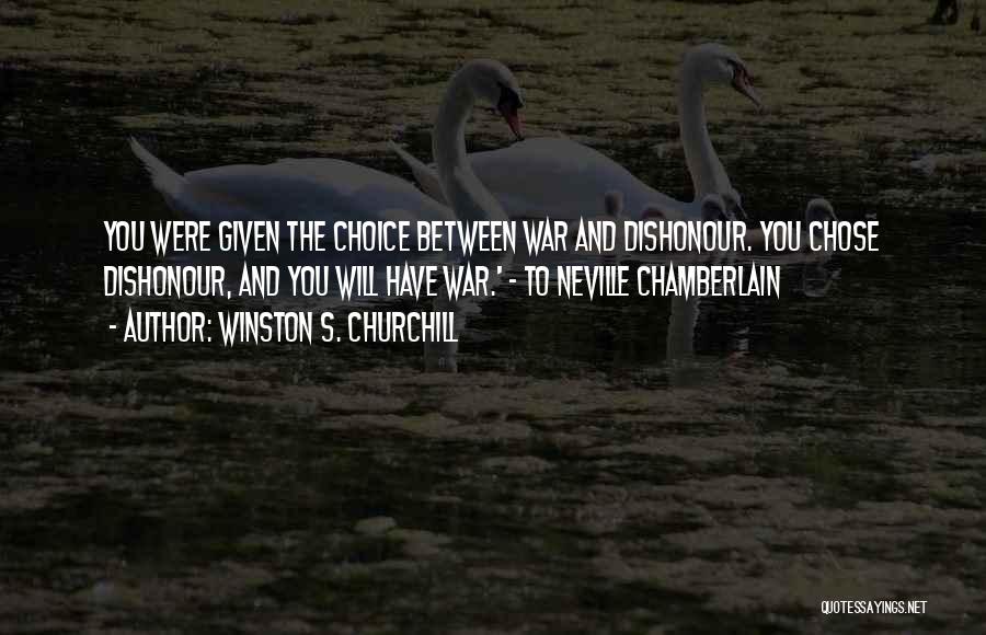 Chamberlain Neville Quotes By Winston S. Churchill