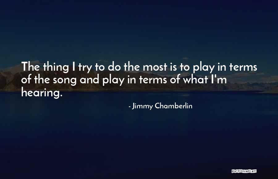 Chamberlin Quotes By Jimmy Chamberlin Chamberlin Quotes By Jimmy Chamberlin