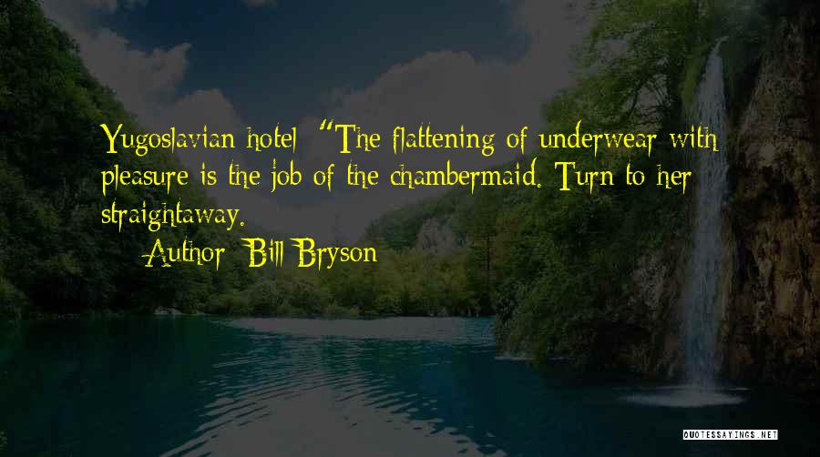 Chambermaid Quotes By Bill Bryson