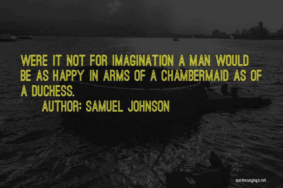 Chambermaid Quotes By Samuel Johnson