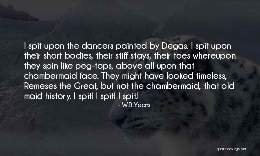 Chambermaid Quotes By W.B.Yeats Chambermaid Quotes By W.B.Yeats