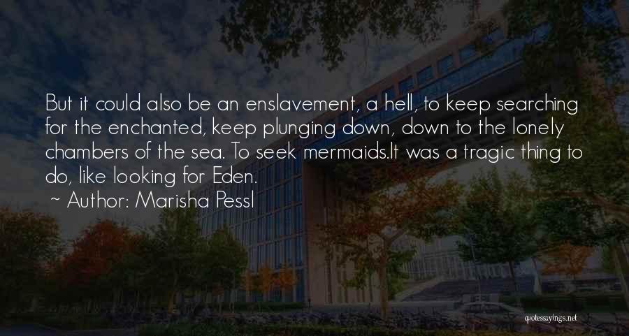 Chambers Quotes By Marisha Pessl