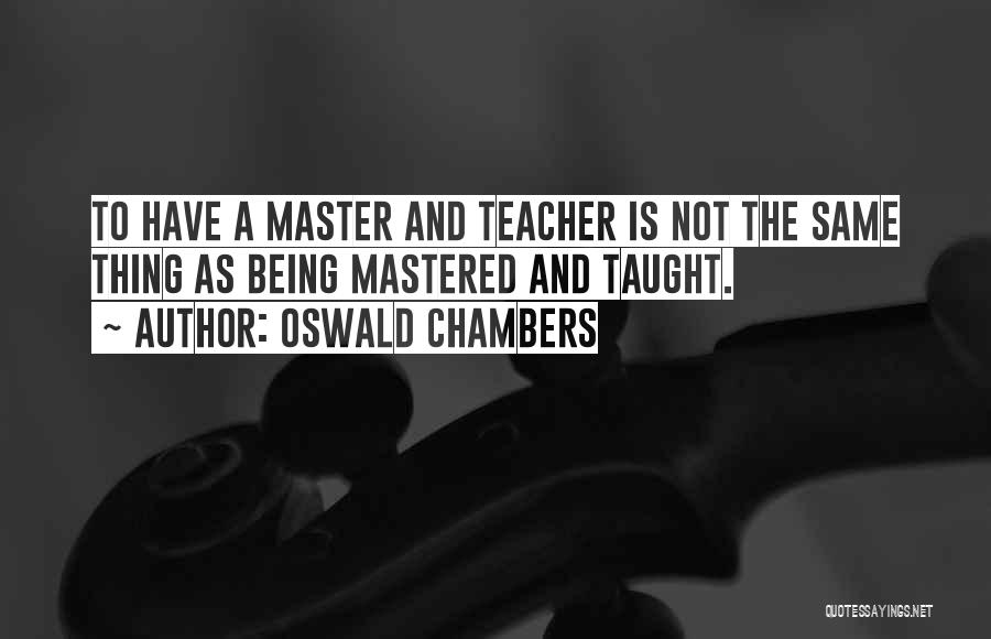 Chambers Quotes By Oswald Chambers
