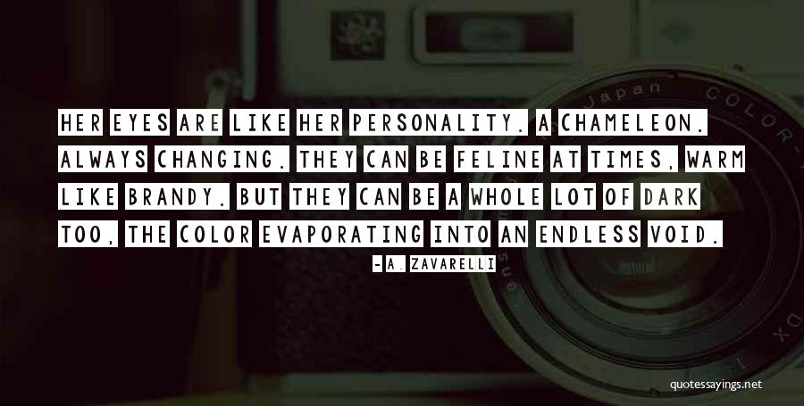 Chameleon Like Personality Quotes By A. Zavarelli Chameleon Like Personality Quotes By A. Zavarelli