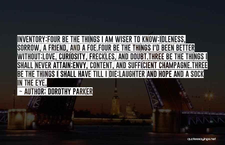 Champagne And Friends Quotes By Dorothy Parker