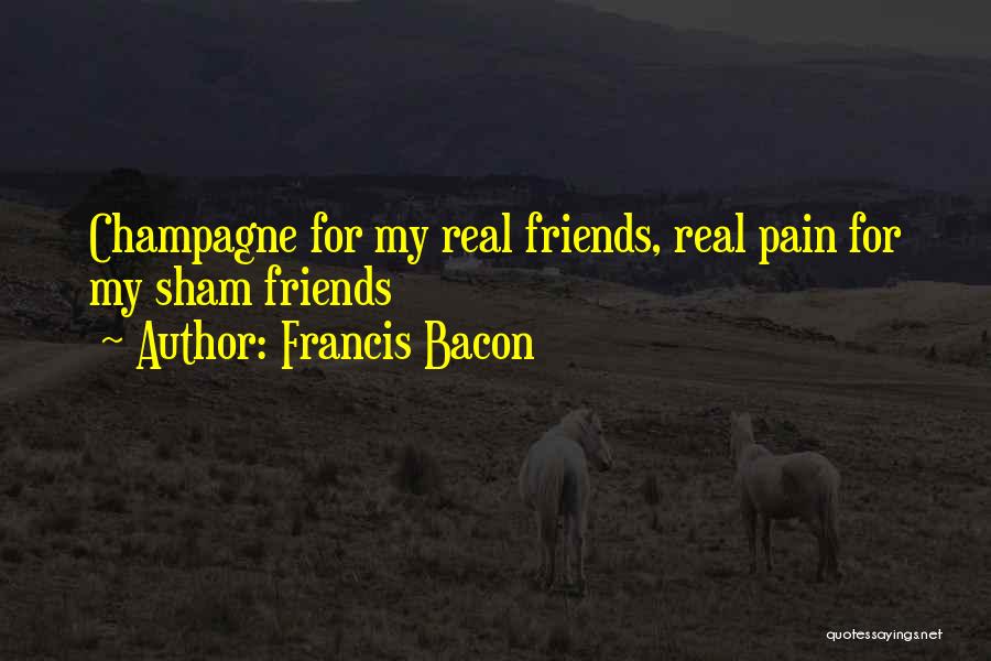 Champagne And Friends Quotes By Francis Bacon