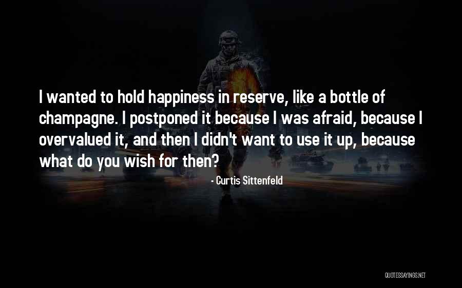 Champagne And Happiness Quotes By Curtis Sittenfeld Champagne And Happiness Quotes By Curtis Sittenfeld