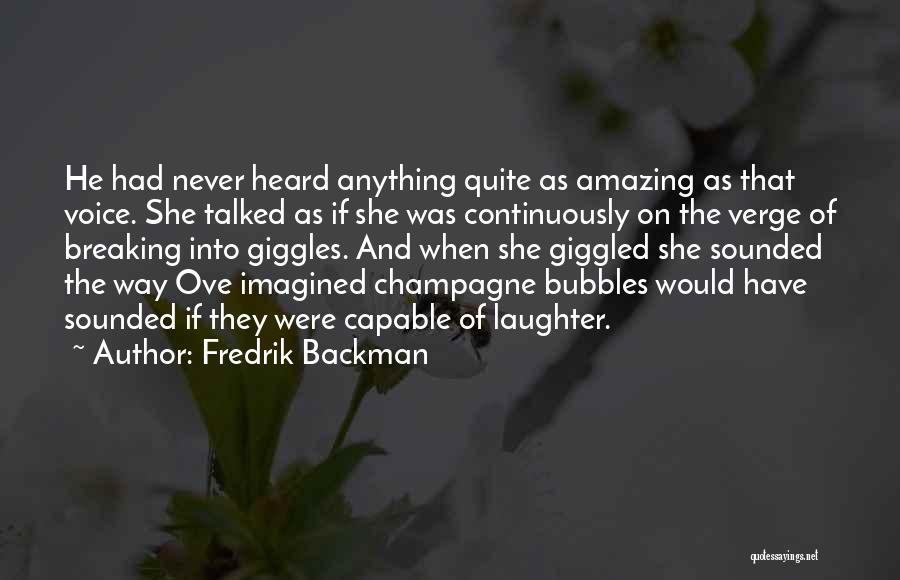 Champagne Bubbles Quotes By Fredrik Backman