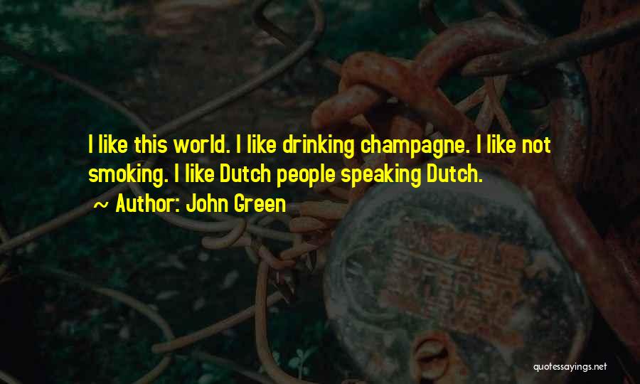 Champagne Drinking Quotes By John Green