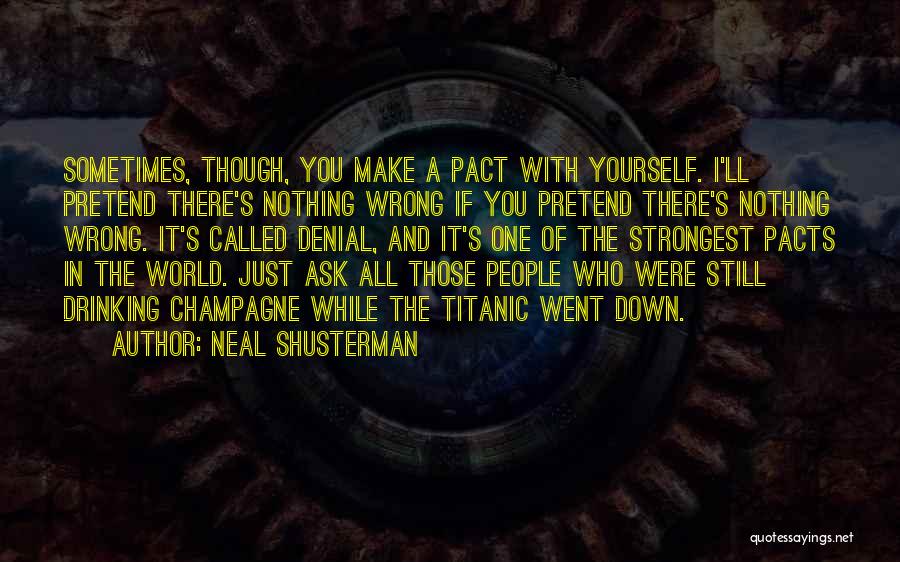Champagne Drinking Quotes By Neal Shusterman