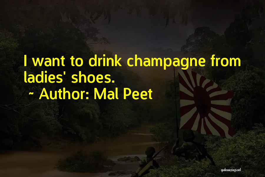 Champagne I Only Drink It Quotes By Mal Peet