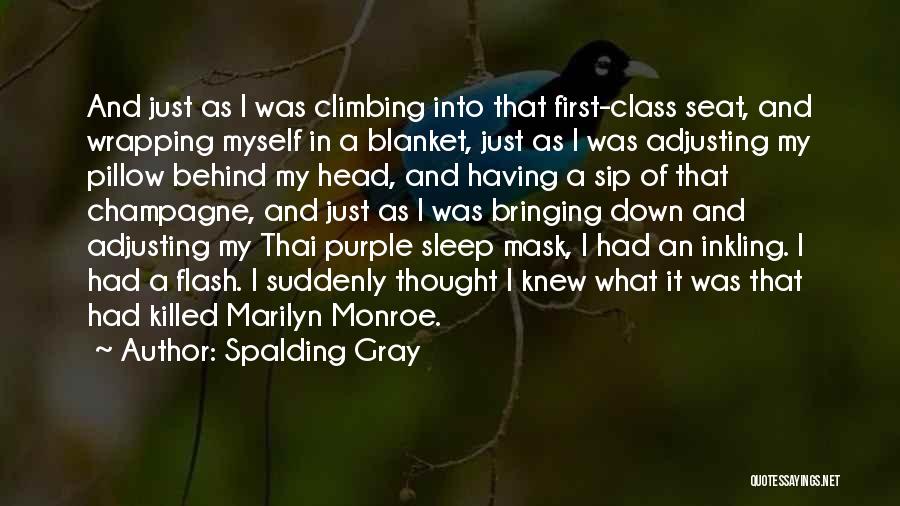 Champagne Marilyn Monroe Quotes By Spalding Gray