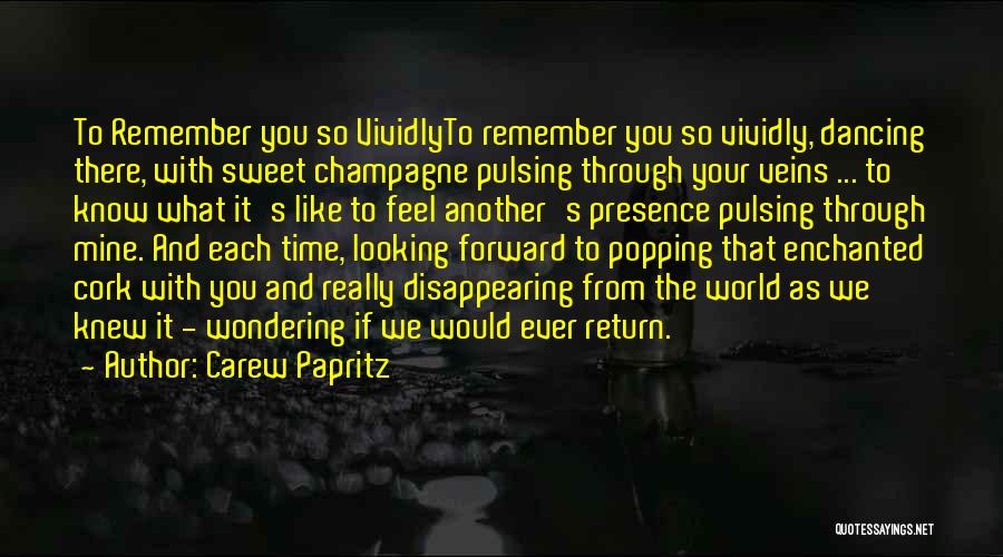 Champagne Popping Quotes By Carew Papritz