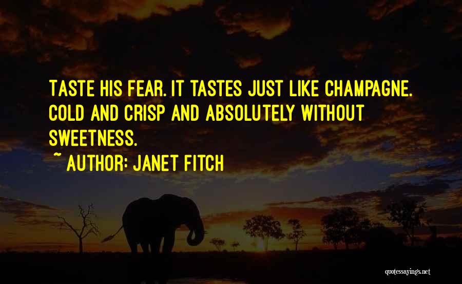 Champagne Taste Quotes By Janet Fitch