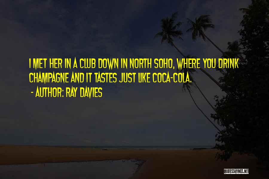 Champagne Taste Quotes By Ray Davies