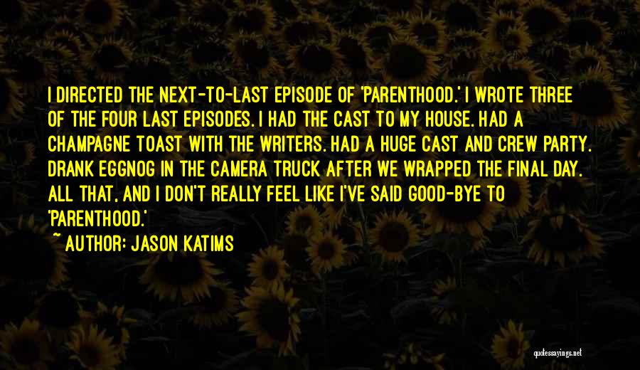 Champagne Toast Quotes By Jason Katims