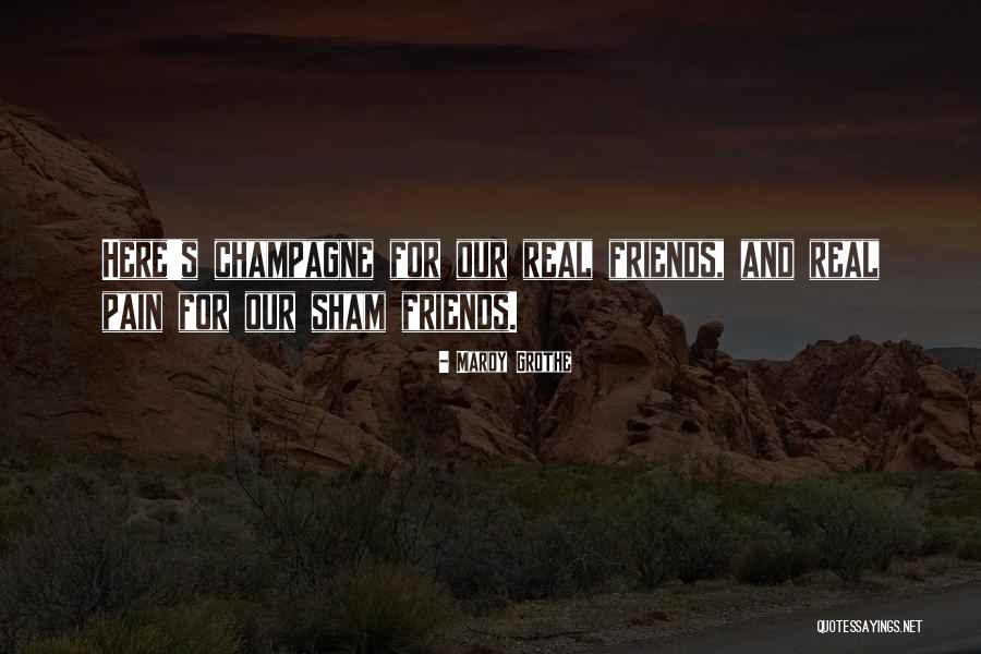 Champagne Toasts Quotes By Mardy Grothe Champagne Toasts Quotes By Mardy Grothe