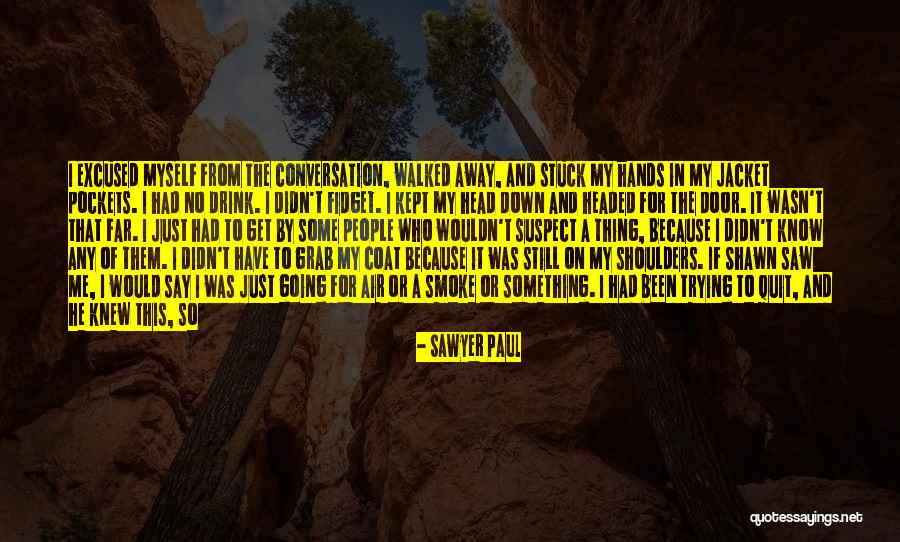 Champenois Ambon Quotes By Sawyer Paul Champenois Ambon Quotes By Sawyer Paul