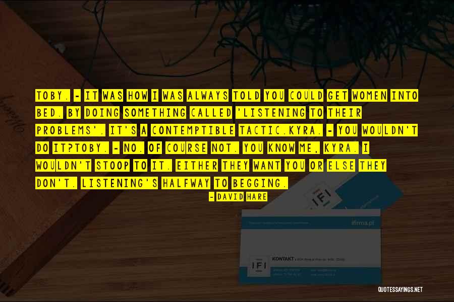 Champertous Connivance Quotes By David Hare Champertous Connivance Quotes By David Hare