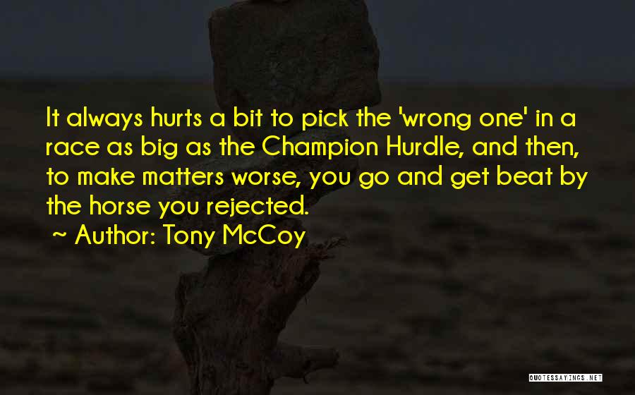 Champion Pick Quotes By Tony McCoy