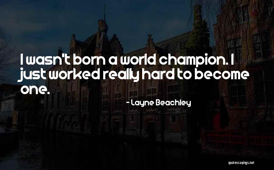 Champion Sports Quotes By Layne Beachley Champion Sports Quotes By Layne Beachley