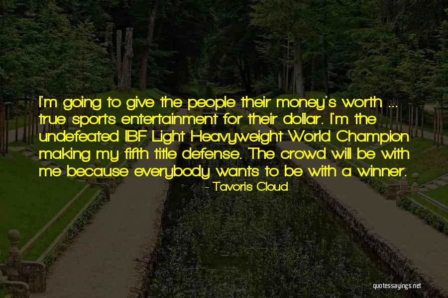Champion Sports Quotes By Tavoris Cloud Champion Sports Quotes By Tavoris Cloud
