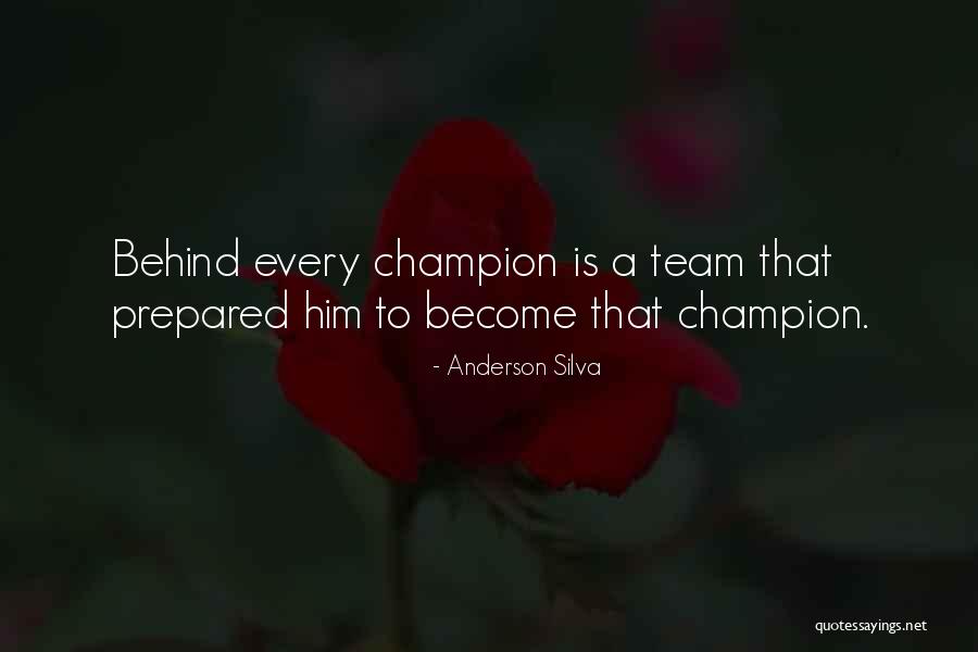 Champion Team Quotes By Anderson Silva