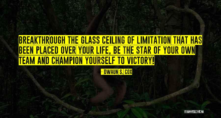 Champion Team Quotes By Dwaun S. Cox Champion Team Quotes By Dwaun S. Cox