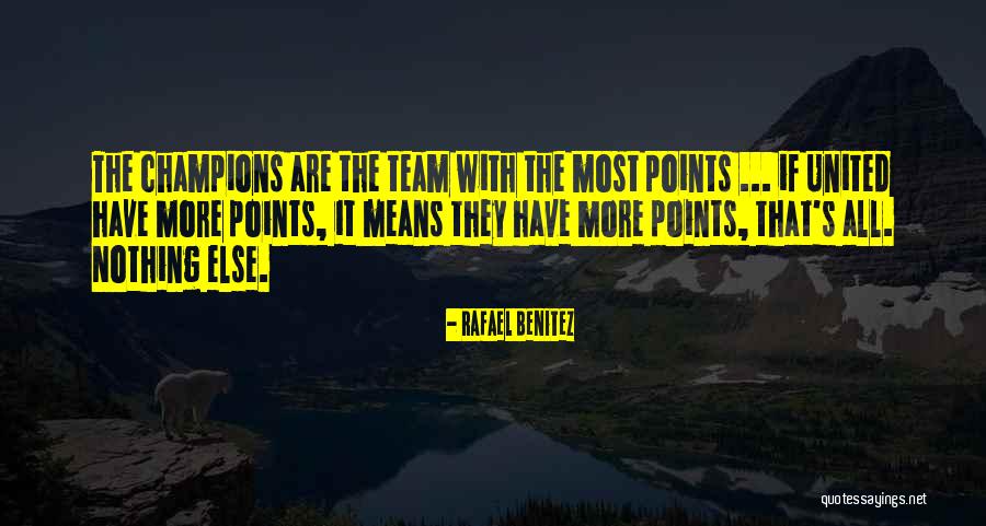 Champion Team Quotes By Rafael Benitez Champion Team Quotes By Rafael Benitez